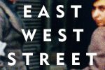 East West Street:  A Personal Account of Genocide and Crimes Against Humanity