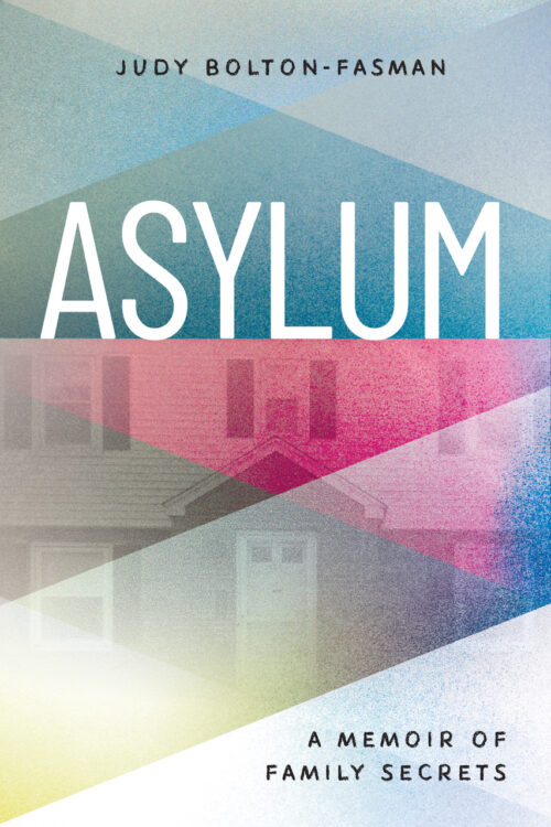 Asylum: A Memoir of Family Secrets