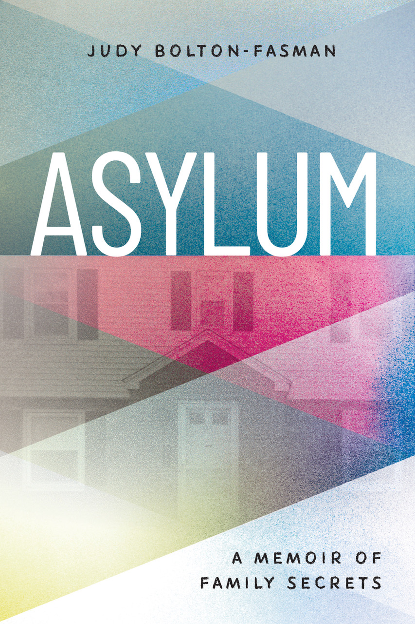 Asylum: A Memoir of Family Secrets