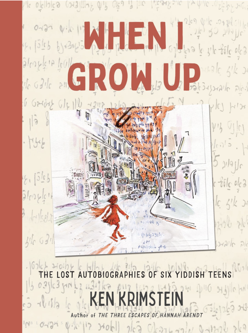 “When I Grow Up: The Lost Autobiographies of Six Yiddish Teenagers” by Ken Krimstein 