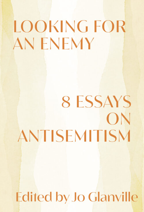 Looking for an Enemy: Eight Essays on Antisemitism