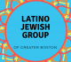 Latino Jewish Group of Greater Boston